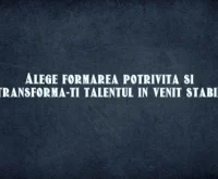 Alege formarea potrivita si transforma-ti talentul in venit stabil