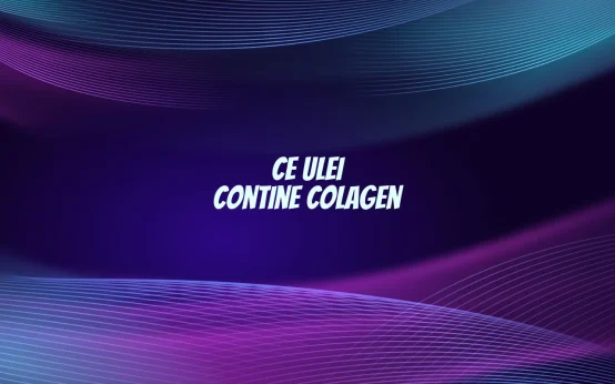 ce ulei contine colagen
