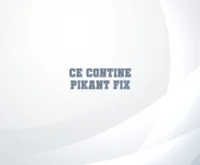 ce contine pikant fix