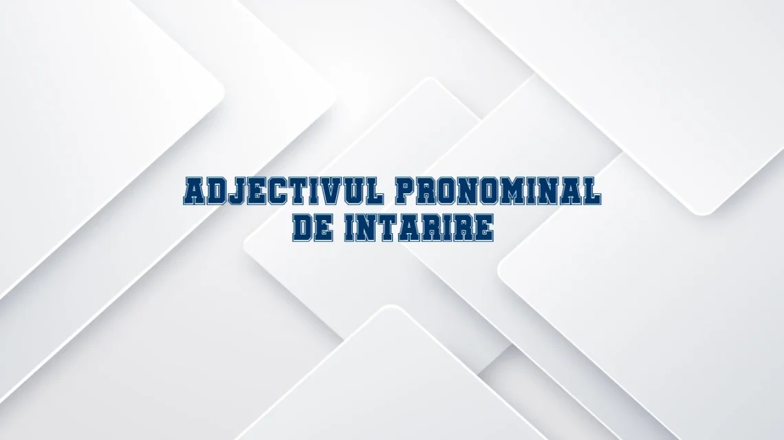 adjectiv pronominal de intarire