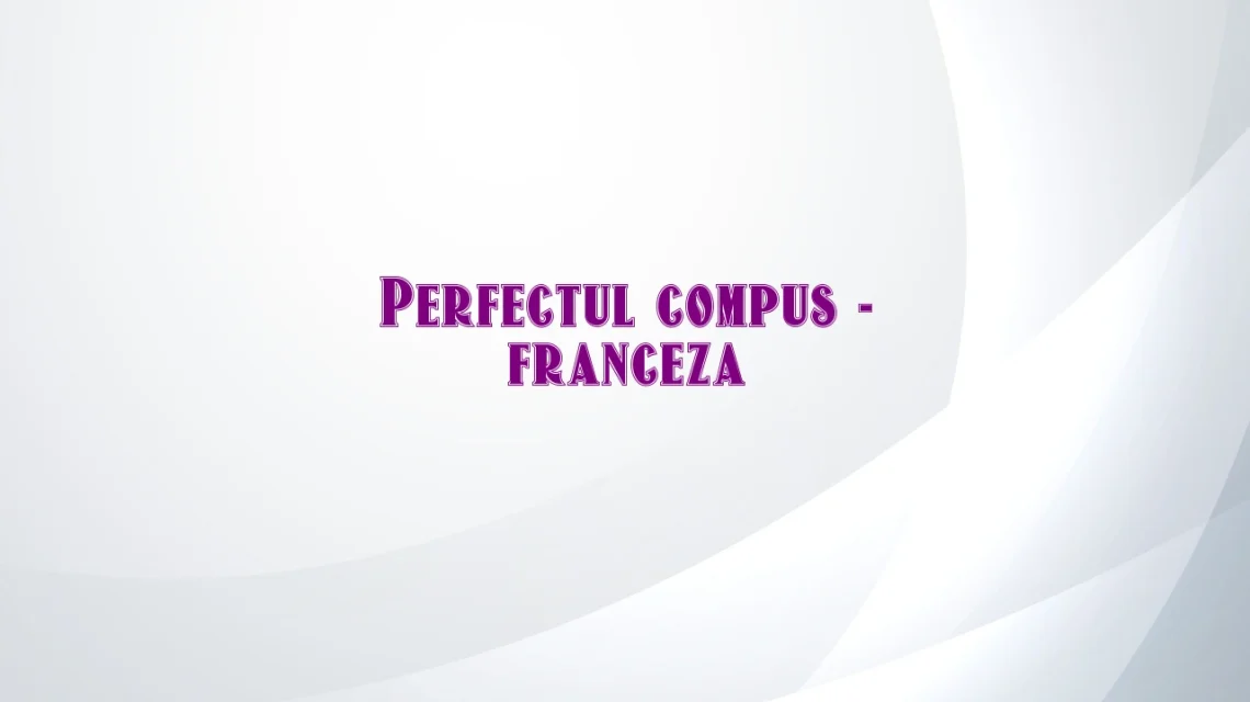 perfect compus franceza