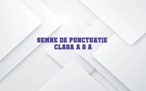 semne de punctuatie clasa a 2 a