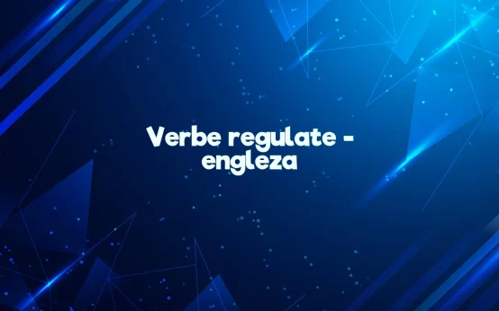 verbe regulate engleza