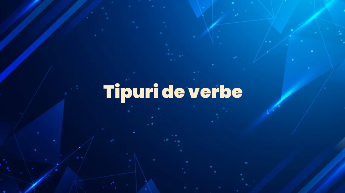 tipuri de verbe