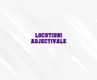 locutiuni adjectivale